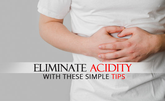 Eliminate Acidity With These Simple Tips