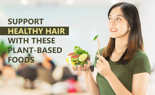 Support Healthy Hair With These Plant-Based Foods