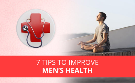 7 Tips To Improve Men’s Health
