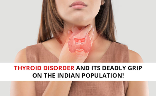 Thyroid disorder and its deadly grip on the Indian population