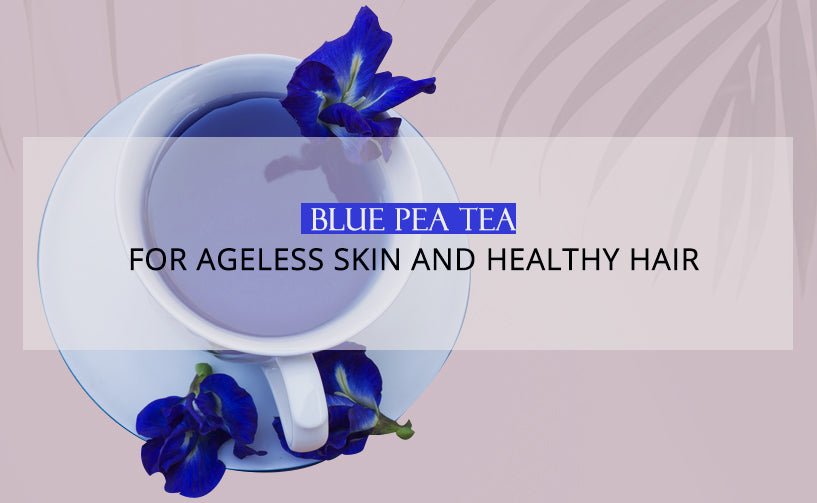 Blue Pea Tea For Ageless Skin And Healthy Hair