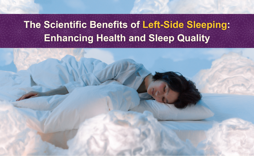 The Scientific Benefits of Left-Side Sleeping: Enhancing Health and Sleep Quality