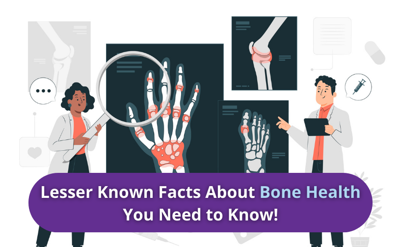 Lesser Known Facts About Bone Health- You Need to Know!