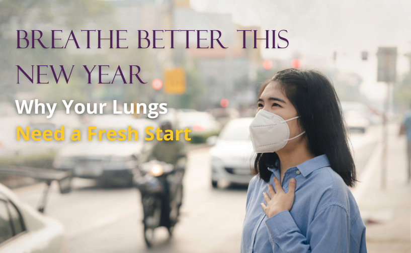 Breathe Better This New Year: Why Your Lungs Need a Fresh Start