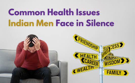 Common Health Issues Indian Men Face in Silence