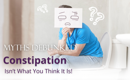 Constipation Isn’t What You Think It Is: Myths Debunked