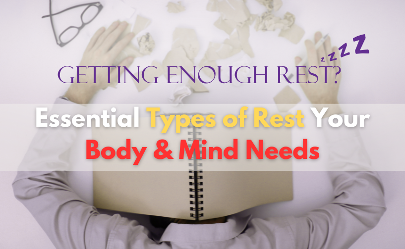 Getting Enough Rest? Essential Types of Rest Your Body and Mind Needs ...