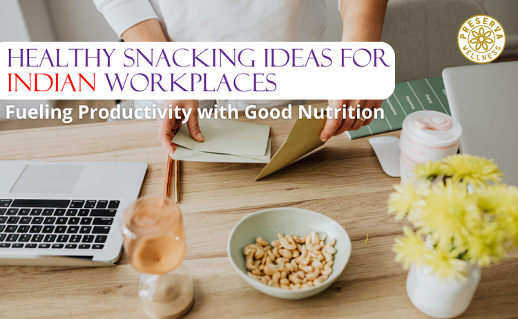 Healthy Snacking Ideas for Indian Workplaces: Fueling Productivity wit ...