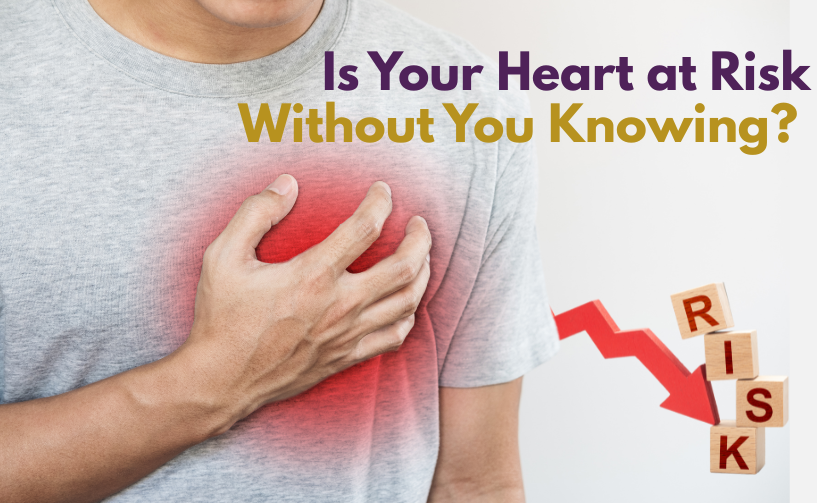 Is Your Heart at Risk Without You Knowing?