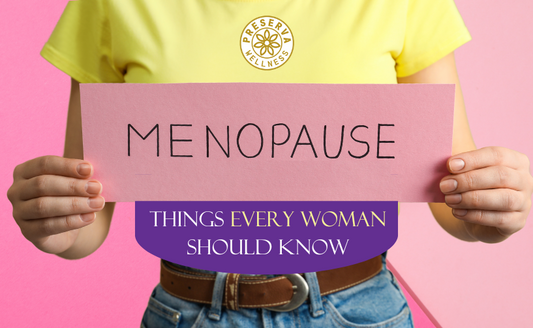 Menopause: Things Every Woman Should Know