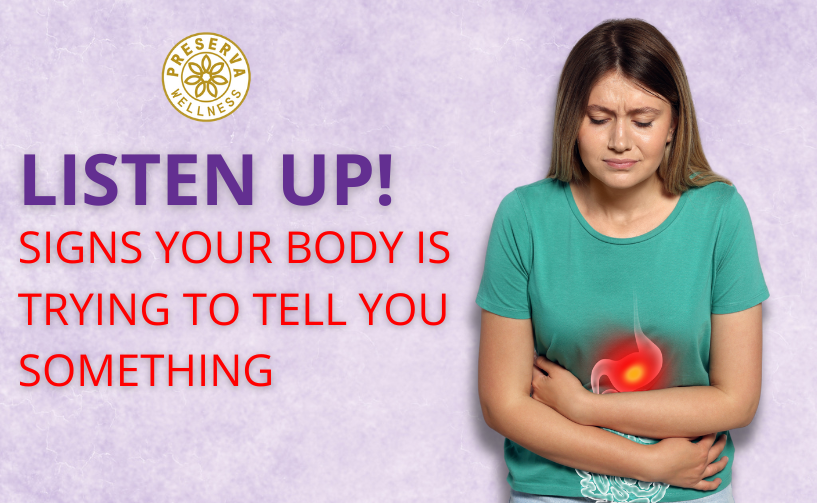 Listen Up! Signs Your Body is Trying to Tell You Something – Preserva ...