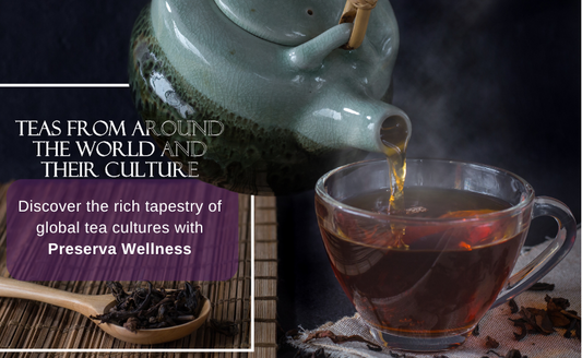 Teas From Around The World and Their Culture