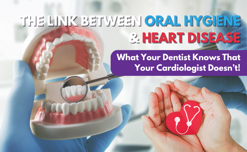 The Link Between Oral Hygiene & Heart Disease: What Your Dentist Knows That Your Cardiologist Doesn’t