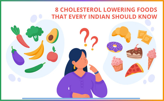 Cholesterol-Lowering Foods That Every Indian Should Know
