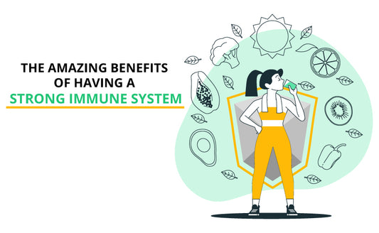 The Amazing Benefits Of Having a Strong Immune System
