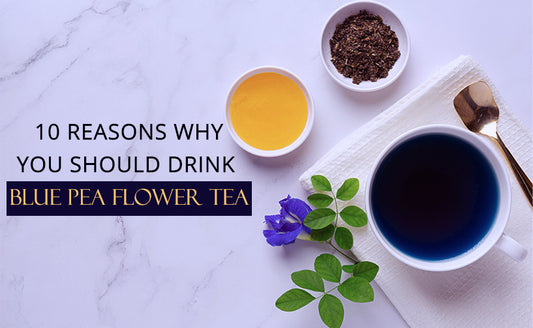 10 Reasons Why You Should Drink Blue Pea Flower Tea