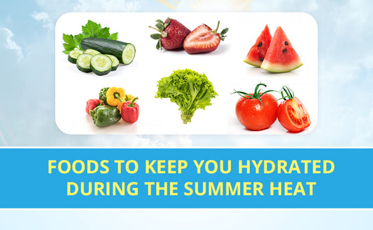 Foods To Keep You Hydrated During The Summer Heat