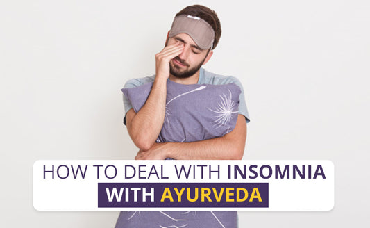 How to Deal With Insomnia with Ayurveda