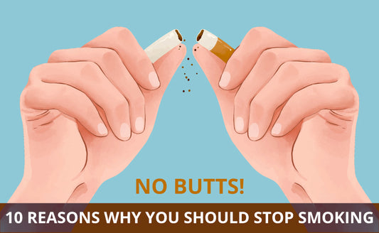 No Butts!!10 Reasons Why You Should Quit Smoking For Good