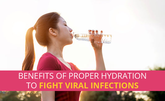 Benefits Of Proper Hydration To Fight Viral Infections