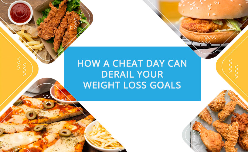 How a “Cheat Day” Can Derail Your Weight Loss Goals