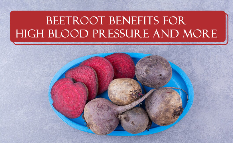 Beetroot Benefits For High Blood Pressure And More