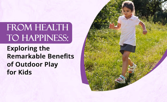 From Health to Happiness: Exploring the Remarkable Benefits of Outdoor Play for Kids