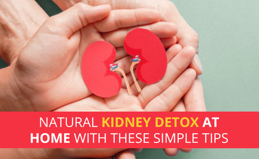 Natural Kidney Detox at Home With These Simple Tips